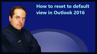 How to reset to default view in Outlook 2016