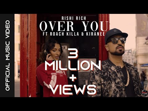 Over You- Official Music Video | Rishi Rich Feat Roach Killa & Kiranee | Break The Noise Records