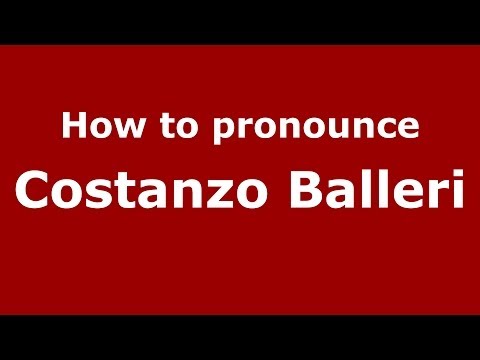 How to pronounce Costanzo Balleri (Italian/Italy)  - PronounceNames.com