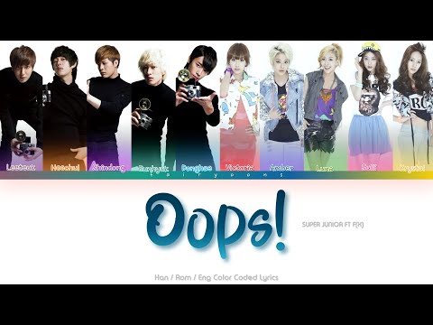 Super Junior (슈퍼주니어) ft. f(x) Oops! Color Coded Lyrics (Han/Rom/Eng)