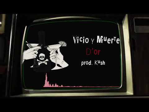 D'or — Vicio y Muerte