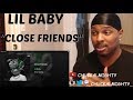 Lil Baby- Close Friends (REACTION) Lil Baby- Close Friends (REACTION)