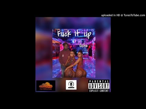 Ocho Drippin - Fuck It Up