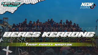 Download lagu DJ BERES KERRONG VIRAL TIKTOK ‼️ TRAP PARTY NROTOK 🔥🔥 mp3