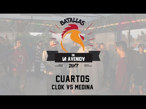 Clok VS Medina - Batallas En La Avenida (CUARTOS)