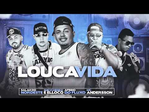 SHEVCHENKO E ELLOCO, AFINHO DO FLUXO, SALAH DO NORDESTE E MC ANDERSON - LOUCA VIDA