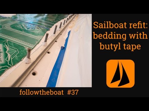 Esper Refit 37 -  bedding a genoa track with butyl tape; rudder doesn't fit