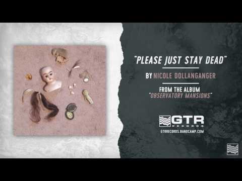 Nicole Dollanganger - Please Just Stay Dead (GTR Records)