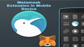 Kiwi Browser Metamask Extension in mobile device
