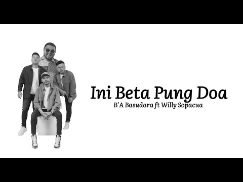 INI BETA PUNG DOA - B'A Basudara Feat. Willy Sopacua (Audio)