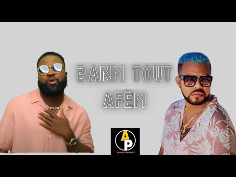 Banm tout afèm - Harmonik ft Kenny Haïti - Lyrics by Adain product