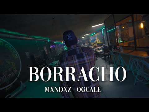 BORRACHO - MXNDXZ ft OGCALE (VIDEOCLIP OFICIAL #TIGRES )