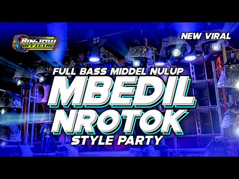 DJ MBEDIL NROTOK X BASS BLAYER X MIDDEL NULUP STYLE PARTY BY BINJOW OFFICIAL
