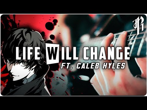 Persona 5 - LIFE WILL CHANGE Cover || RichaadEB & Caleb Hyles