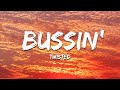TWISTED BUSSIN Lyrics