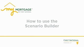 How to Use the Scenario Builder on My Mortgage