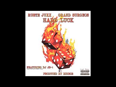 Hard Luck ft Ruste Juxx, Grand Surgeon, & Dj JS-1 (Rock Steady Crew) Produced by BigBob