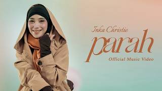 Lirik Lagu Parah - Inka Christie: Ku Berlari ke sana ke Mari Ku Bersedih Menangis Tak Henti-henti
