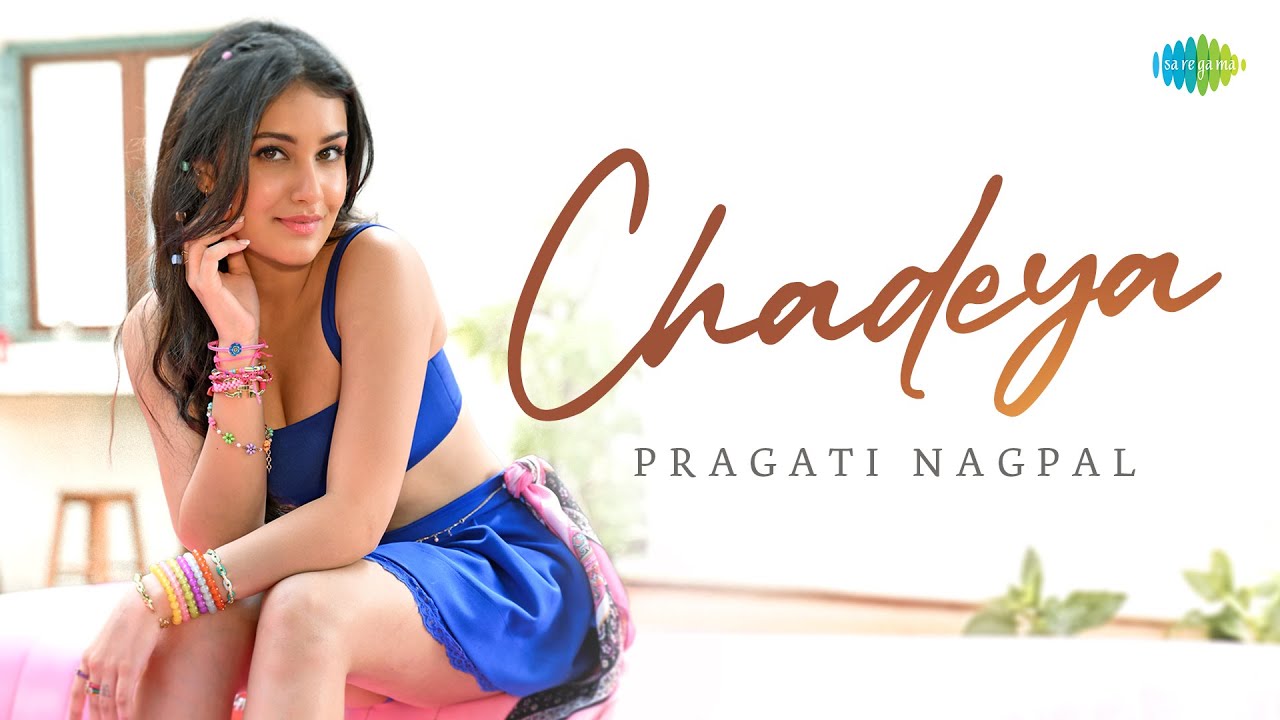 Chadeya Lyrics | Pragati Nagpal