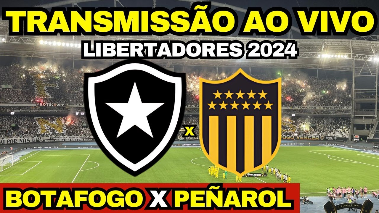 BOTAFOGO X PEÑAROL - TRANSMISSÃO AO VIVO DIRETO DO NILTON SANTOS / SEMIFINAL LIBERTADORES 2024