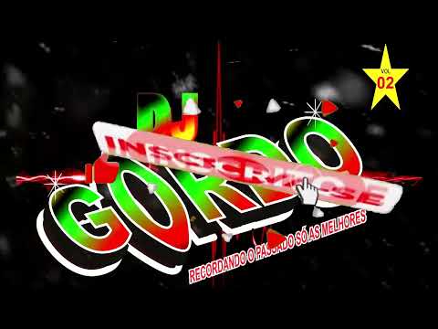 DJ GORDO CD VOL 02 RECORDANDO O PASSADO BREGA DAS ANTIGAS