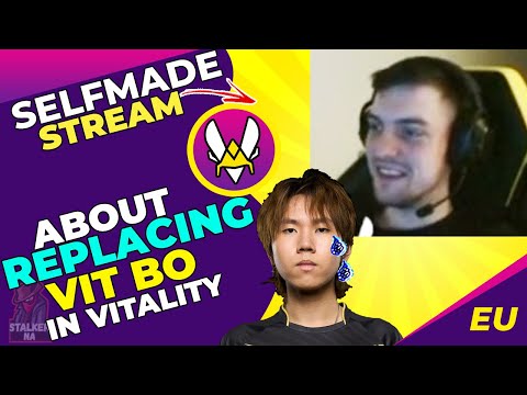VIT Selfmade About REPLACING BO in VITALITY 🤔