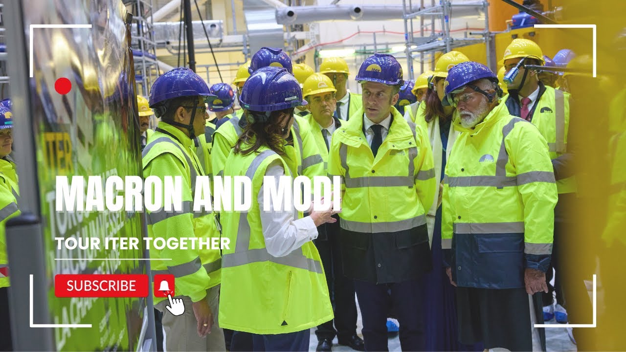 Macron and Modi visit ITER together