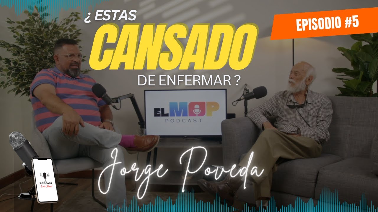 ¿Cansado de Enfermar? La Prevención es la Respuesta con Jorge Poveda - EL MOP EPISODIO 5