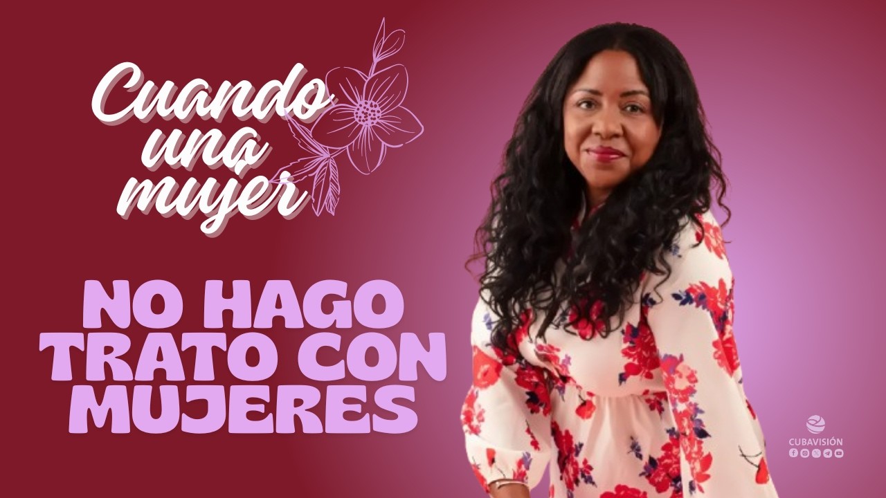 Cuando una mujer: No hago trato con mujeres