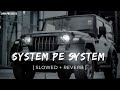 System Pe System Slowed Reverb Smooth Lofi Lofi Wide Music