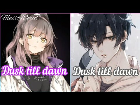 Nightcore - Dusk Till Dawn ( Lyrics )
