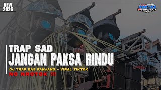 Download lagu DJ TRAP JANGAN PAKSA RINDU • TRAP SAD BASS PANJANG TERBARU || DCD PROJECT mp3 Download lagu DJ TRAP JANGAN PAKSA RINDU • TRAP SAD BASS PANJANG TERBARU || DCD PROJECT mp3