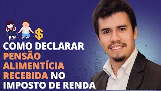 COMO DECLARAR PENSÃO ALIMENTÍCIA RECEBIDA NO IMPOSTO DE RENDA | IR Bot