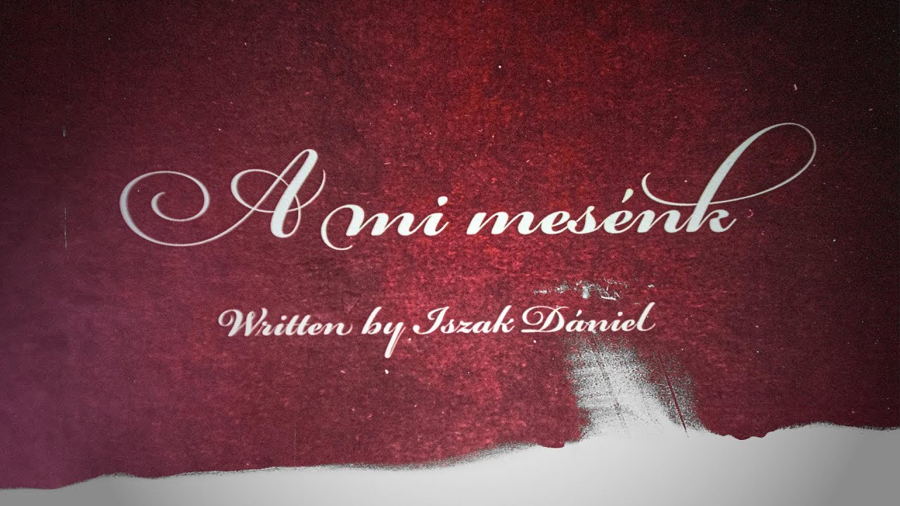Iszak Dániel - A mi mesénk (Official Music Video)