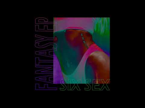 SIX SEX - FANTASY EP (full album)