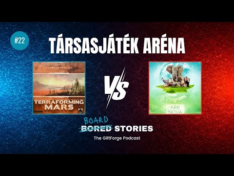 Társasjáték aréna: A Mars terraformálása  vs. Ark Nova  #22 - Board Stories | The GiftForge Podcast