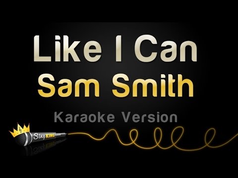 Sam Smith - Like I Can (Karaoke Version)
