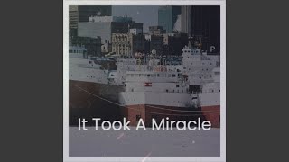 It Took A Miracle