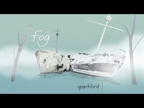 Fog - Sparkbird