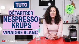 Comment détartrer sa cafetière NESPRESSO KRUPS avec du vinaigre blanc