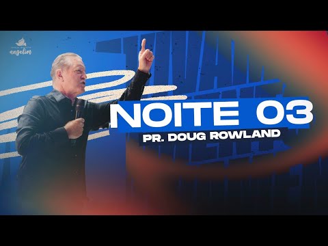 CONFERÊNCIA DE AVIVAMENTO | DOUG ROWLAND | 14/07/24 | DOMINGO 17H