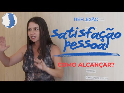 O que é Satisfação Pessoal? Como Alcançar? VEJA NA PRÁTICA — Kely Azevedo (CEPAI)