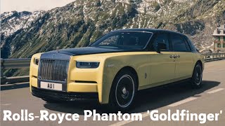 THIS ONE-OFF ROLLS-ROYCE PHANTOM CELEBRATES 60 YEARS SINCE &quot;GOLDFINGER&quot;