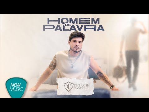 Thiago Castelli - Homem de Palavra [Clipe Oficial]