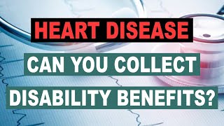 Can I Collect Disability Insurance Benefits if I Have Heart Disease?