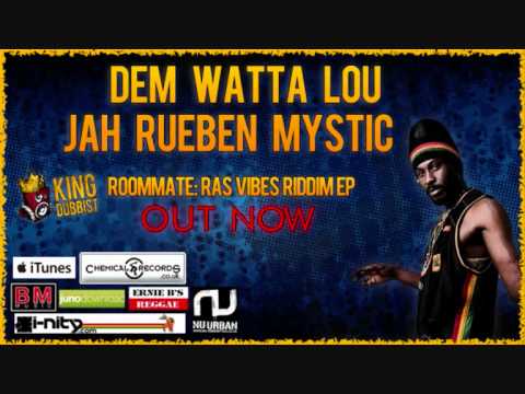 JAH RUEBEN MYSTIC - DEM WATTA LOU - KING DUBBIST REC. 2011