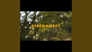 Disconnect Music Video