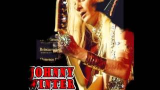 My World Turns All Around Her - Johnny Winter