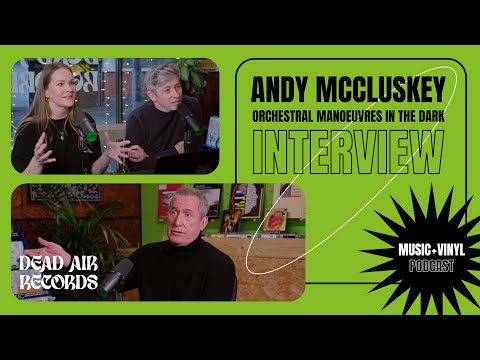 Andy McCluskey Orchestral Manoeuvres in the Dark (OMD) Interview | Dead Air Records Podcast | #24