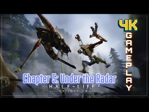 HALF-LIFE 2: EPISODE TWO || CHAPTER 5: UNDER THE RADAR || 4K || 60FPS ||